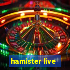 hamister live